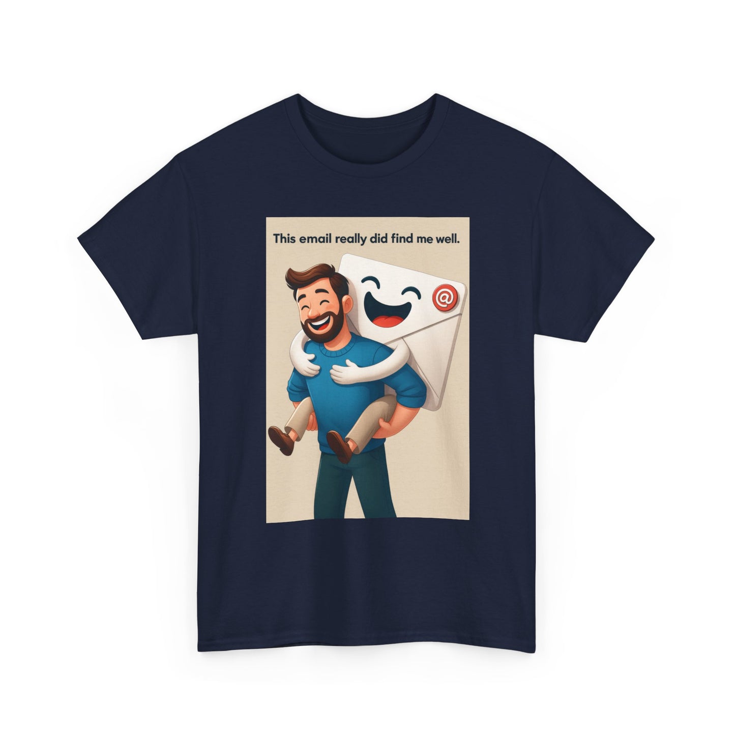 This Email Found me Well T-shirt