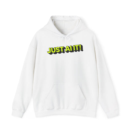 Just AI It! Unisex Heavy Blend Hoodie - Casual Streetwear for Tech Lovers