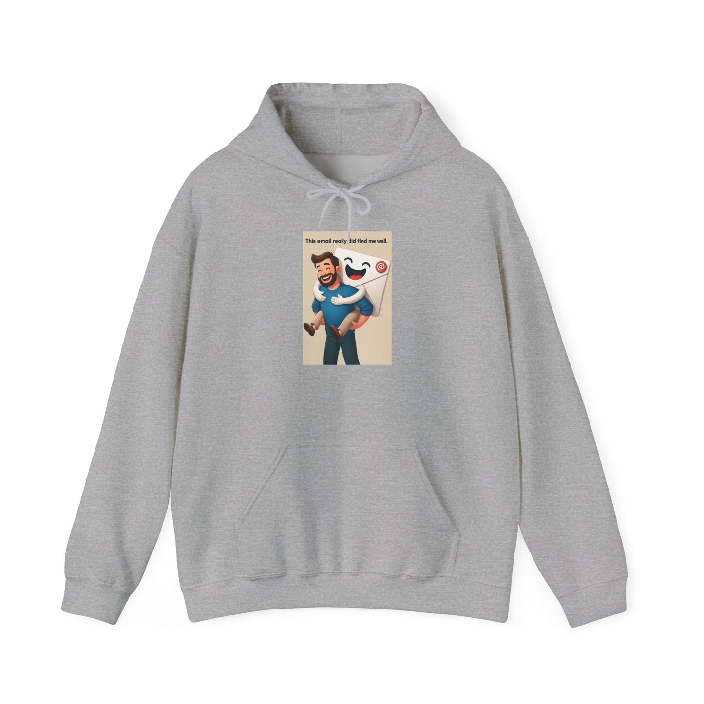 Funny Unisex Hooded Sweatshirt This email really did find me well