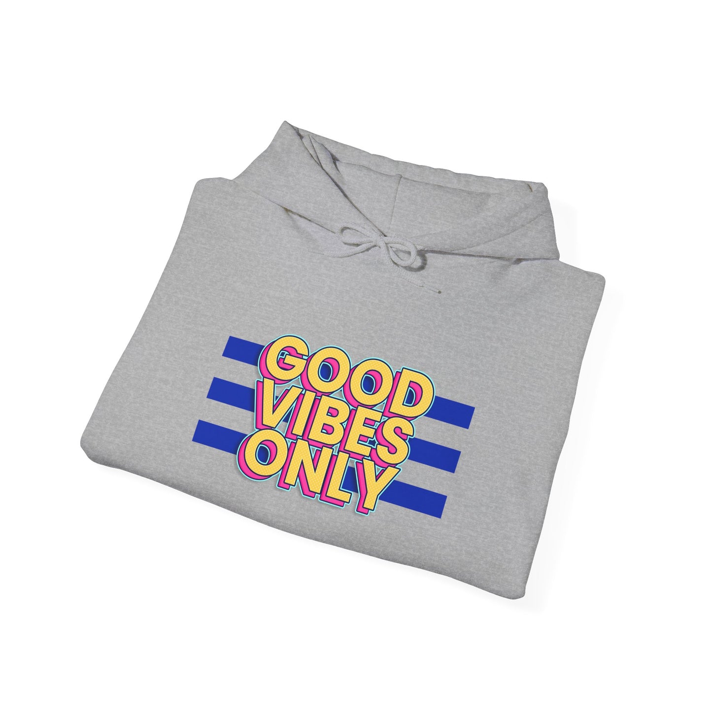 Good Vibes Only Unisex Hooded Sweatshirt