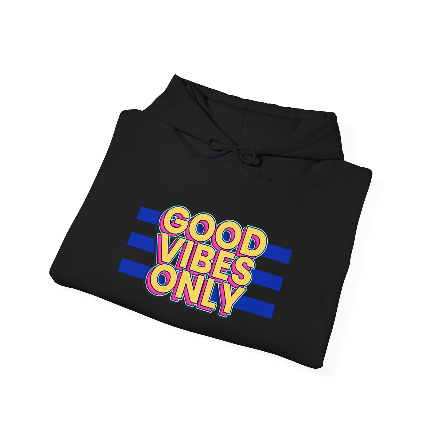 Good Vibes Only Unisex Hooded Sweatshirt