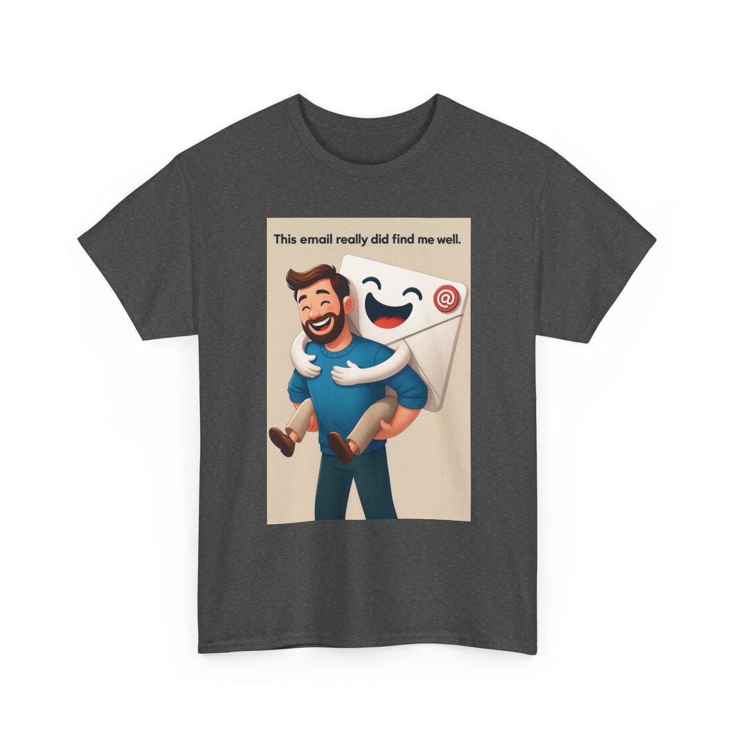 This Email Found me Well T-shirt